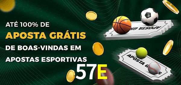 57E Ate 100% de Aposta Gratis
